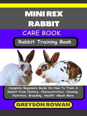 cover image of MINI REX RABBIT CARE BOOK   Rabbit Training Book